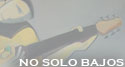 No Solo Bajos / More Than Basses